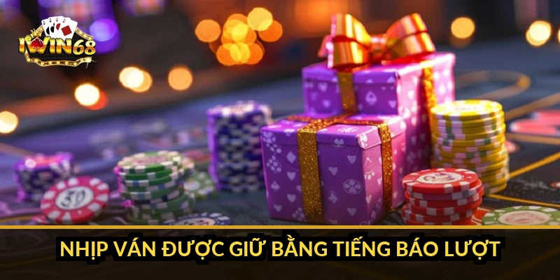 Nhịp ván được giữ bằng tiếng báo lượt như thế nào?